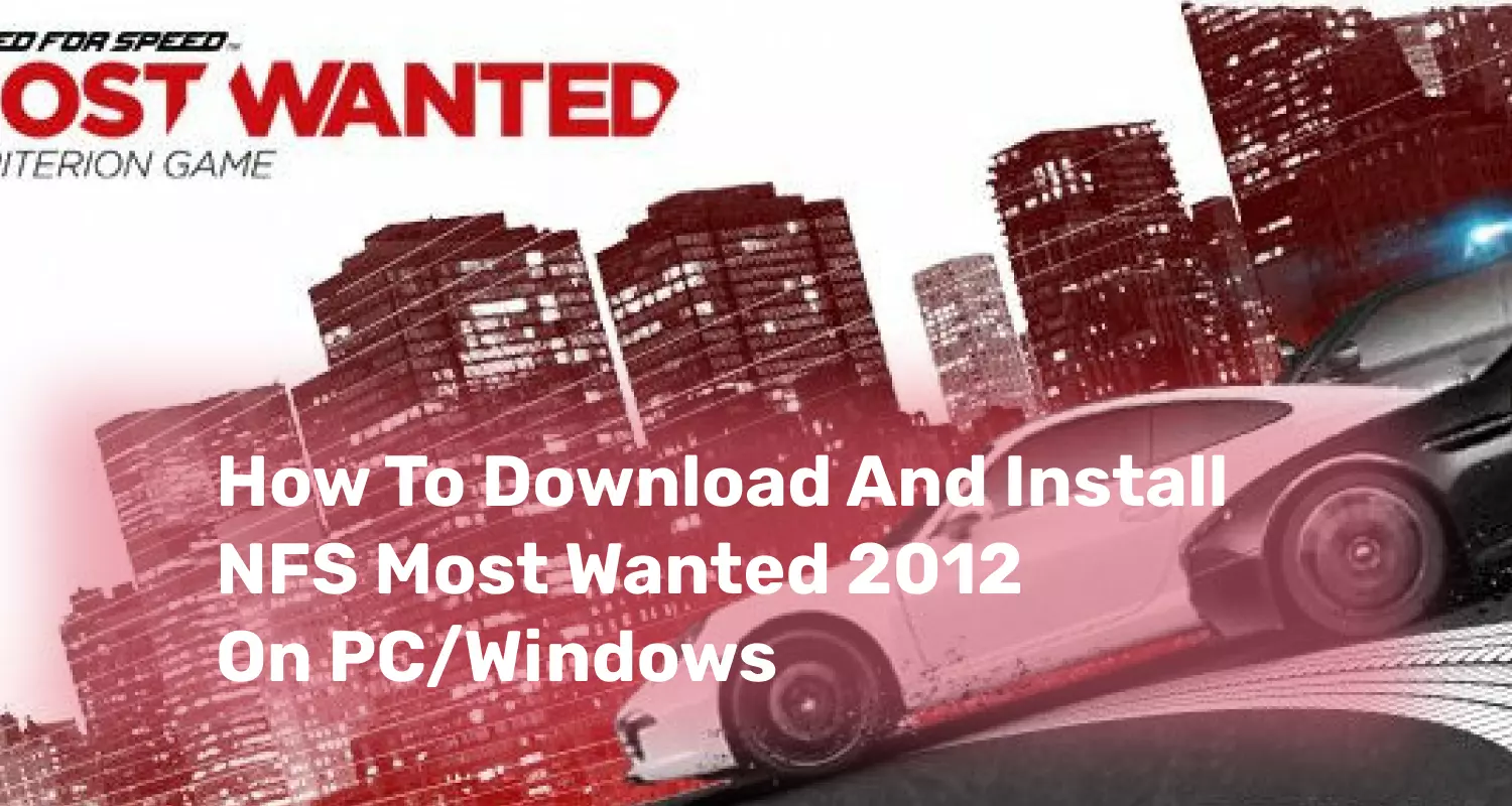 How to download and install nfs most wanted 2012